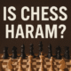 Is chess haram?